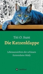Die Katzenklappe - Lebensansichten der schlauen Katzendame Mädy
