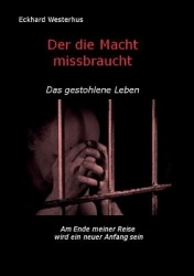 Der die Macht missbraucht - Das gestohlene Leben