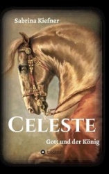 Celeste - Gott und der König