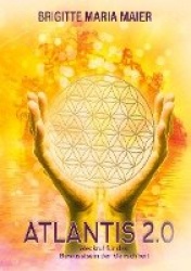 Atlantis 2.0 - Weckruf für das Bewusstsein der Menschheit