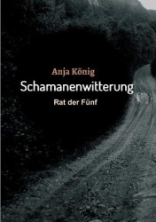 Schamanenwitterung - Rat der Fünf