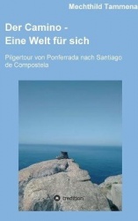 Der Camino - Eine Welt für sich - Pilgertour von Ponferrada nach Santiago de Compostela