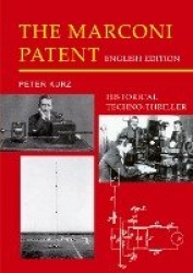 The Marconi Patent - English Edition - Historical Techno-Thriller
