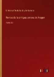 Rentas de la antigua corona de Aragon - Tomo 39