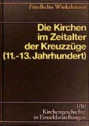 Kirchengeschichte in Einzeldarstellungen / Von Der Alten Kirche Bis Zum Hohen Mittelalter / Die Kirche Im Zeitalter Der Kreuzzug