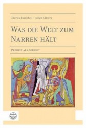 Was Die Welt Zum Narren Halt - Predigt ALS Torheit. Ubersetzt Von Dietrich Eichenberg Und Mit Einem Geleitwort Versehen Von Alex