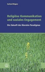 Religiose Kommunikation Und Soziales Engagement - Die Zukunft Des Liberalen Paradigmas