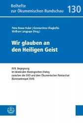 Wir Glauben an Den Heiligen Geist - XVII. Begegnung Im Bilateralen Theologischen Dialog Zwischen Der Ekd Und Dem Okumenischen Pa