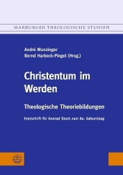 Christentum Im Werden. Festschrift Fur Konrad Stock Zum 80. Geburtstag - Theologische Theoriebildungen