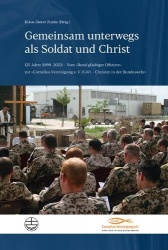Gemeinsam Unterwegs ALS Soldat Und Christ - 125 Jahre (1898-2023) - Vom Bund Glaubiger Offiziere Zur Cornelius-Vereinigung E. V.