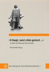 O Haupt, Sonst Schon Gezieret ... - Zu Werk Und Wirkung Paul Gerhardts
