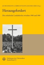 Herausgefordert - Die Anhaltische Landeskirche Zwischen 1945 Und 1969