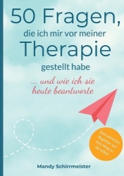 50 Fragen, die ich mir vor meiner Therapie gestellt habe