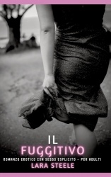 Il Fuggitivo - Romanzo Erotico con Sesso Esplicito per Adulti