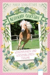 Reiterhof Glückstal (2). Windmähnen und Wiesenblumenträume