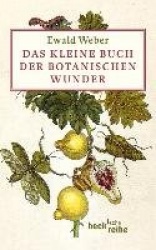 Das kleine Buch der botanischen Wunder