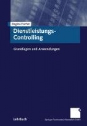 Dienstleistungs-Controlling - Grundlagen und Anwendungen