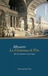 Mozarts La Clemenza di Tito - Die Geschichte einer Oper