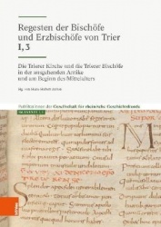 Die Trierer Kirche und die Trierer Bischöfe in der ausgehenden Antike und am Beginn des Mittelalters - Bischöfe von der Wende de