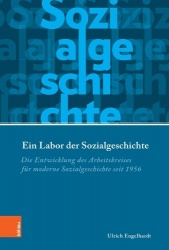 Ein Labor der Sozialgeschichte - Die Entwicklung des Arbeitskreises fur moderne Sozialgeschichte seit 1956
