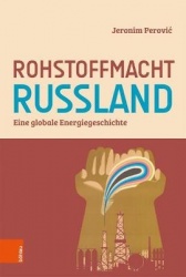 Rohstoffmacht Russland - Eine globale Energiegeschichte