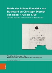 Briefe der Juliane Franziska von Buchwald an Christoph Dietrich von Keller 1738 bis 1750