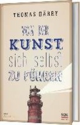 Von der Kunst, sich selbst zu führen