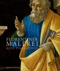 Florentiner Malerei - Alte Pinakothek. Die Gemälde Des 14. Bis 16. Jahrhunderts