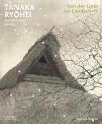 Von Der Linie Zur Landschaft - TANAKA RYŌHEI. Radierungen Japans