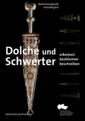 Dolche und Schwerter - Erkennen. Bestimmen. Beschreiben