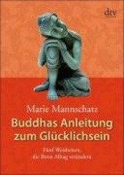 Buddhas Anleitung zum Glücklichsein