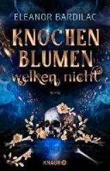 Knochenblumen welken nicht