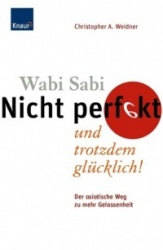 Wabi Sabi - Nicht perfekt und trotzdem glücklich!