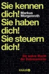 Sie kennen dich! Sie haben dich! Sie steuern dich!