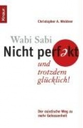 Wabi Sabi - Nicht perfekt und trotzdem glücklich!
