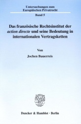 Das französische Rechtsinstitut der ›action directe‹ und seine Bedeutung in internationalen Vertragsketten.