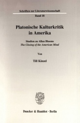 Platonische Kulturkritik in Amerika. - Studien zu Allan Blooms 