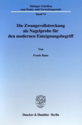 Die Zwangsvollstreckung als Nagelprobe für den modernen Enteignungsbegriff. - Die Enteignungsdefinition des Bundesverfassungsger