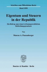 Eigentum und Steuern in der Republik. - Ein Beitrag zum steuerverfassungsrechtlichen Halbteilungsgrundsatz.