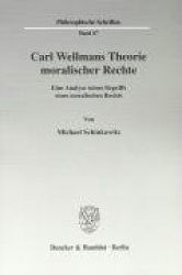 Carl Wellmans Theorie moralischer Rechte. - Eine Analyse seines Begriffs eines moralischen Rechts.