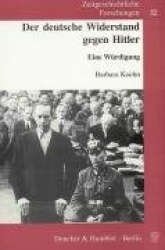 Der deutsche Widerstand gegen Hitler. - Eine Würdigung. Aus dem Französischen übersetzt von Barbara Koehn.