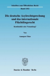 Die deutsche Asylrechtsprechung und das internationale Flüchtlingsrecht. - Kontinuität oder Neuanfang?