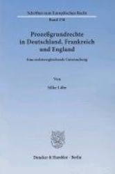 Prozeßgrundrechte in Deutschland, Frankreich und England. - Eine rechtsvergleichende Untersuchung.