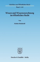 Wissen und Wissenszurechnung im öffentlichen Recht. - Unter besonderer Berücksichtigung von Anforderungen an die Organisation un