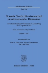 Gesamte Strafrechtswissenschaft in internationaler Dimension. - Festschrift für Jürgen Wolter zum 70. Geburtstag am 7. September