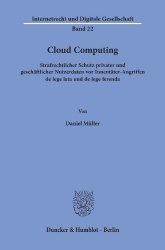 Cloud Computing. - Strafrechtlicher Schutz privater und geschäftlicher Nutzerdaten vor Innentäter-Angriffen de lege lata und de 