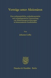Verträge unter Aktionären. - Eine rechtstatsächliche, rechtsökonomische und rechtsdogmatische Untersuchung von Abstimmungsverein