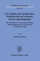Der Einfluss des Europäischen Beihilferechts auf nationale Steuervergünstigungen. - Eine darstellende Analyse unter besonderer B