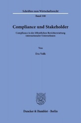 Compliance und Stakeholder. - Compliance in der öffentlichen Berichterstattung internationaler Unternehmen.
