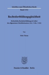 Rechtsfortbildungsgleichheit - Richterliche Rechtsfortbildung als Gebot des allgemeinen Gleichheitssatzes (Art. 3 Abs. 1 GG)